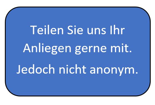 Anliegen gerne mitteilen!